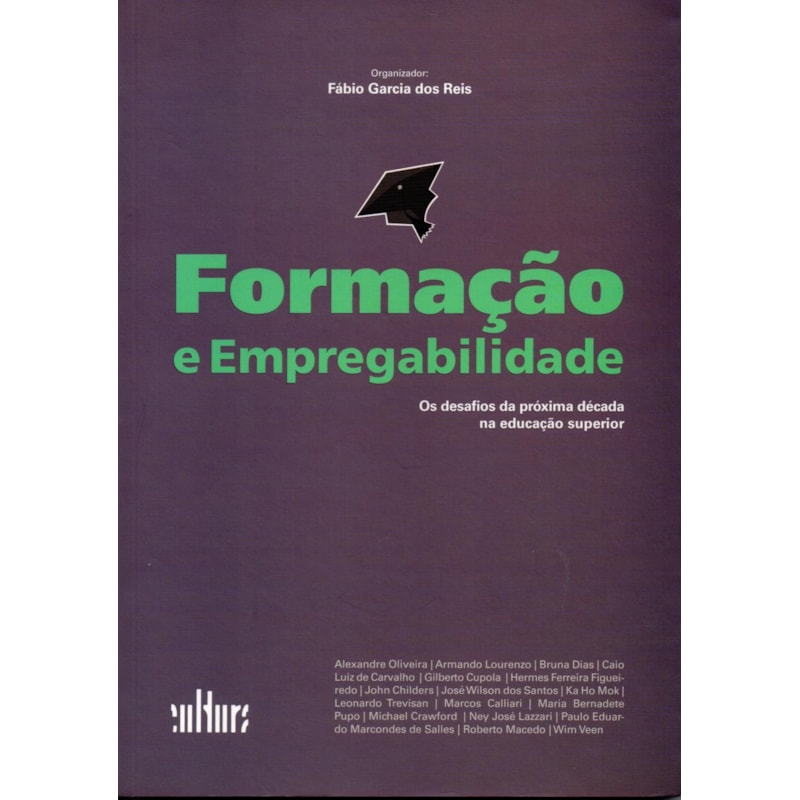 FORMACAO E EMPREGABILIDADE - OS DESAFIOS DA PROXIMA DECADA NA EDUCACAO SUPE - 1