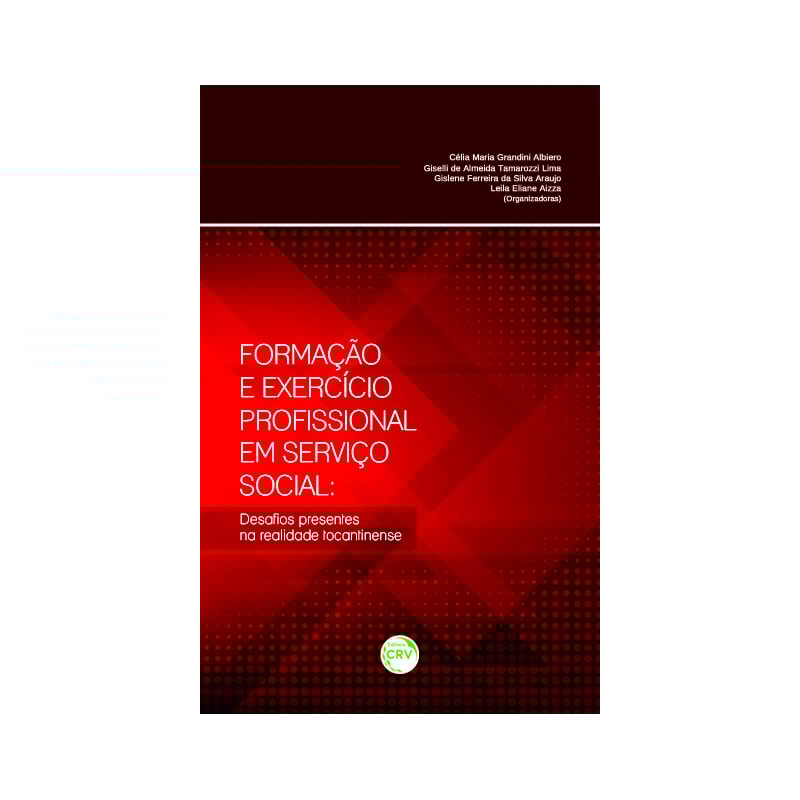 FORMAÇÃO E EXERCÍCIO PROFISSIONAL EM SERVIÇO SOCIAL: DESAFIOS PRESENTES NA REALIDADE TOCANTINENSE