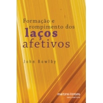 Formação e rompimento dos laços afetivos