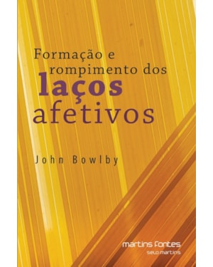 Formação e rompimento dos laços afetivos