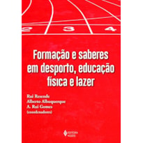 FORMAÇÃO E SABERES EM DESPORTO, EDUCAÇÃO FÍSICA E LAZER