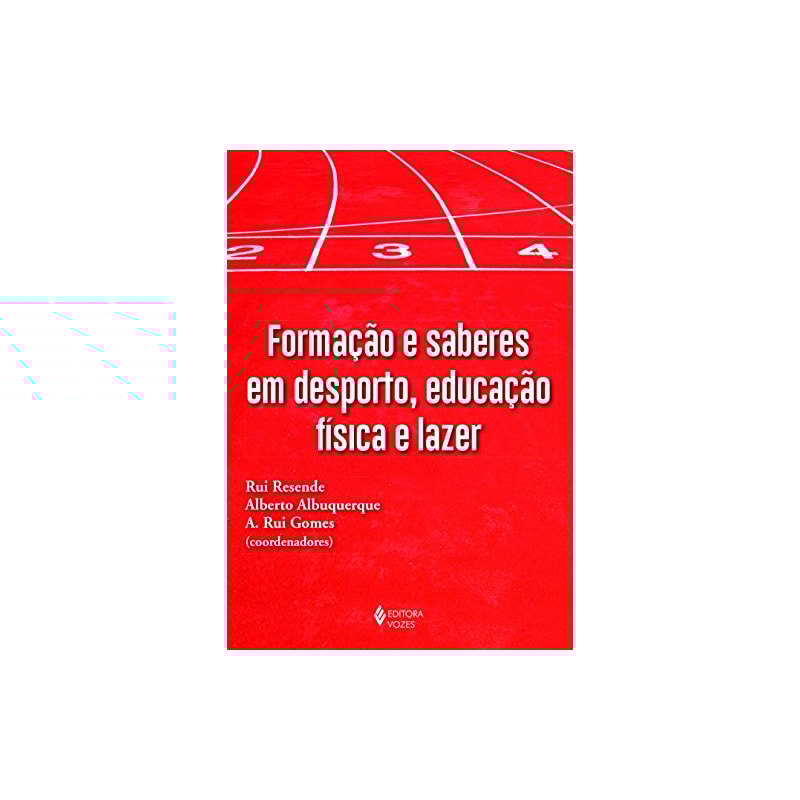 FORMAÇÃO E SABERES EM DESPORTO, EDUCAÇÃO FÍSICA E LAZER