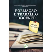 FORMAÇÃO E TRABALHO DOCENTE:ENSAIOS REFLEXIVOS