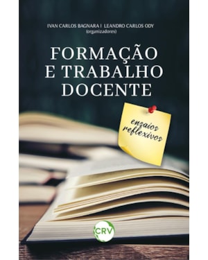 FORMAÇÃO E TRABALHO DOCENTE:ENSAIOS REFLEXIVOS