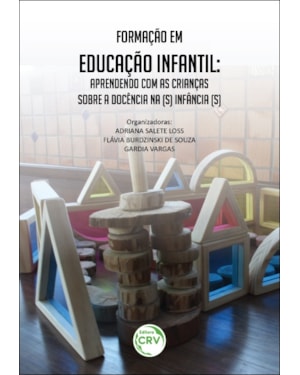 FORMAÇÃO EM EDUCAÇÃO INFANTIL: APRENDENDO COM AS CRIANÇAS SOBRE A DOCÊNCIA NA (S) INFÂNCIA (S)