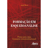 FORMAÇÃO EM ESQUIZOANÁLISE: PISTAS PARA UMA FORMAÇÃO TRANSINSTITUCIONAL