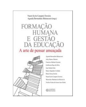FORMAÇÃO HUMANA E GESTÃO DA EDUCAÇÃO: A ARTE DE PENSAR AMEAÇADA