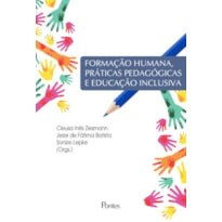 FORMAÇÃO HUMANA PRÁTICAS PEDAGÓGICAS E EDUCAÇÃO INCLUSIVA