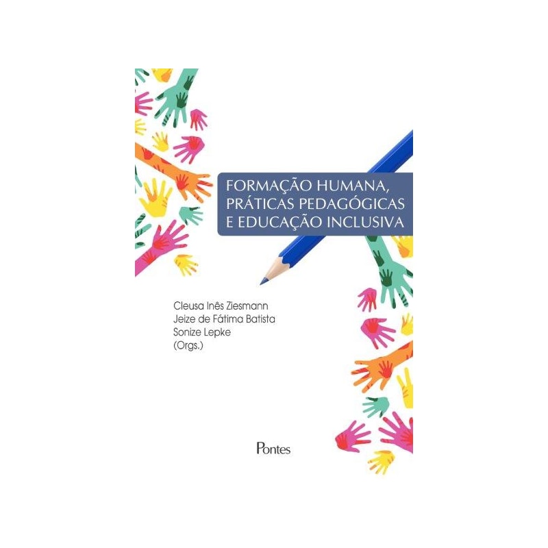 FORMAÇÃO HUMANA PRÁTICAS PEDAGÓGICAS E EDUCAÇÃO INCLUSIVA