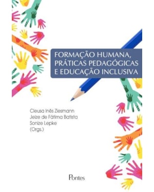 FORMAÇÃO HUMANA PRÁTICAS PEDAGÓGICAS E EDUCAÇÃO INCLUSIVA