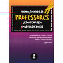 FORMAÇÃO INICIAL DE PROFESSORES DE MATEMÁTICA EM DIVERSOS PAÍSES