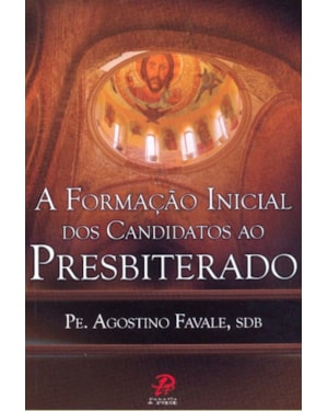 FORMAÇÃO INICIAL DOS CANDIDATOS AO PRESBITERADO, A