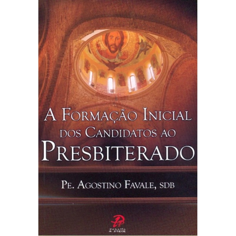 FORMAÇÃO INICIAL DOS CANDIDATOS AO PRESBITERADO, A