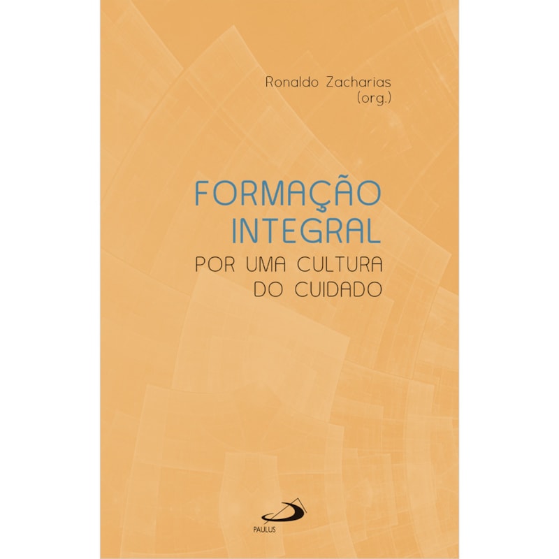 FORMAÇÃO INTEGRAL - POR UMA CULTURA DO CUIDADO