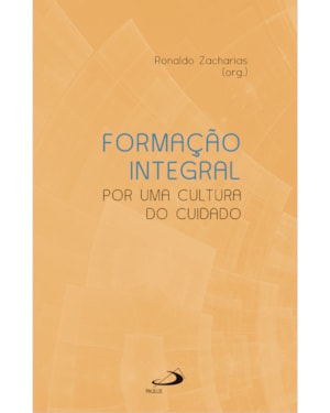 Formação integral - Por uma cultura do cuidado