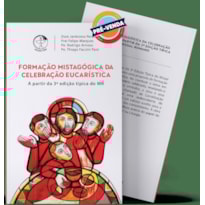 FORMAÇÃO MISTAGÓGICA DA CELEBRAÇÃO EUCARÍSTICA A PARTIR DA 3ª EDIÇÃO TÍPICA DO MISSAL ROMANO