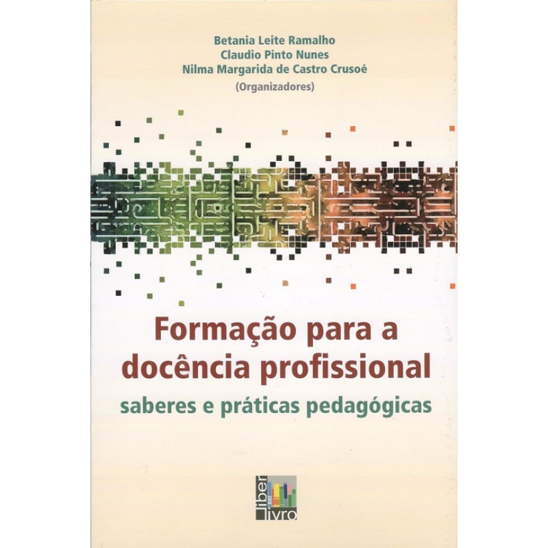 FORMACAO PARA A DOCENCIA PROFISSIONAL SABERES E PRATICAS PEDAGOGICAS