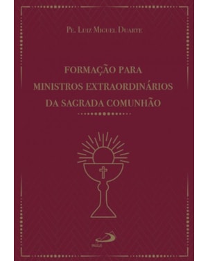 Formação para ministros extraordinários da Sagrada Comunhão