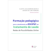 FORMAÇÃO PEDAGÓGICA PARA O ATENDIMENTO AO ESCOLAR EM TRATAMENTO DE SAÚDE - REDES DE POSSIBILIDADES ONLINE