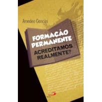 Formação permanente: acreditamos realmente?