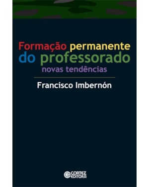 FORMAÇÃO PERMANENTE DO PROFESSORADO: NOVAS TENDÊNCIAS