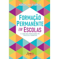 FORMAÇÃO PERMANENTE EM ESCOLAS: O LUGAR DOS PROFESSORES NO PROCESSO FORMATIVO