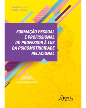 FORMAÇÃO PESSOAL E PROFISSIONAL DO PROFESSOR À LUZ DA PSICOMOTRICIDADE RELACIONAL