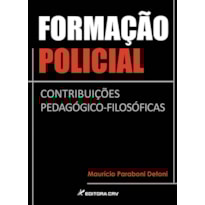 FORMAÇÃO POLICIAL CONTRIBUIÇÕES PEDAGÓGICO-FILOSÓFICAS