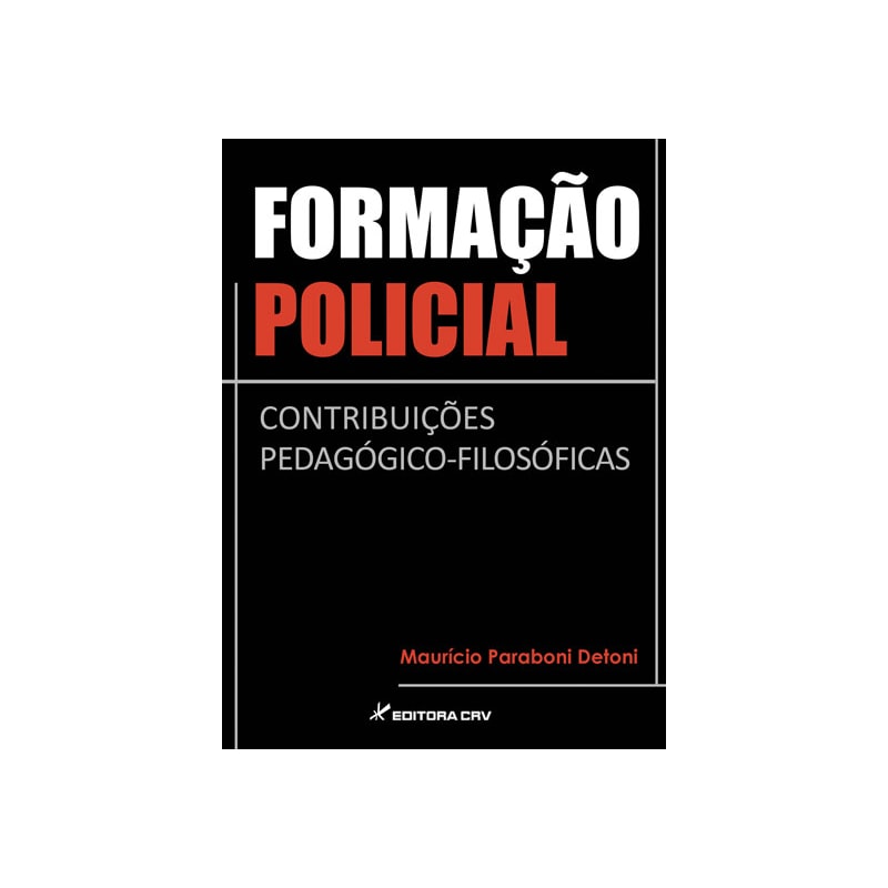 FORMAÇÃO POLICIAL CONTRIBUIÇÕES PEDAGÓGICO-FILOSÓFICAS