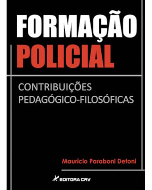 FORMAÇÃO POLICIAL CONTRIBUIÇÕES PEDAGÓGICO-FILOSÓFICAS