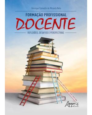 FORMAÇÃO PROFISSIONAL DOCENTE: REFLEXÕES, DESAFIOS E PERSPECTIVAS