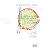 Formação, profissionalização e trabalho docente: em defesa da qualidade social da educação
