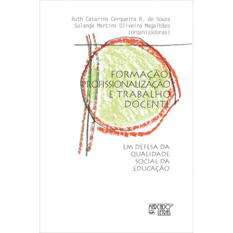 Formação, profissionalização e trabalho docente: em defesa da qualidade social da educação