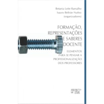 FORMACAO, REPRESENTACOES E SABERES DOCENTE - ELEMENTOS PARA SE PENSAR A PRO - 1