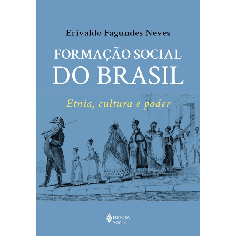 FORMAÇÃO SOCIAL DO BRASIL: ETNIA, CULTURA E PODER