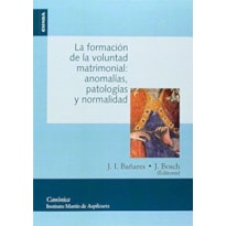 FORMACION DE LA VOLUNTAD MATRIMONIAL - ANOMALIAS, PATOLOGIAS Y NORMALIDAD - 1