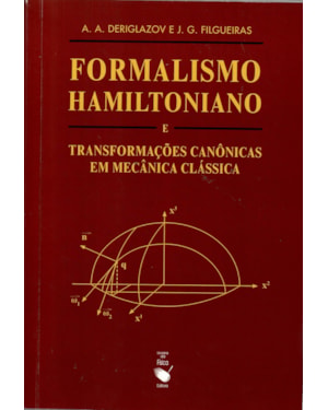 FORMALISMO HAMILTONIANO E TRANSFORMAÇÕES CANÔNICAS EM MECÂNICA CLÁSSICA