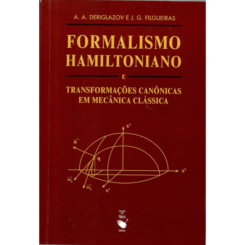 FORMALISMO HAMILTONIANO E TRANSFORMAÇÕES CANÔNICAS EM MECÂNICA CLÁSSICA