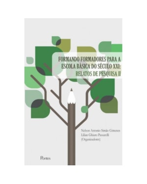 FORMANDO FORMADORES PARA A ESCOLA BÁSICA DO SÉCULO XXI: RELATOS DE PESQUISA II