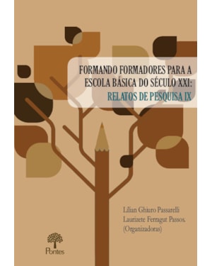 FORMANDO FORMADORES PARA A ESCOLA BÁSICA DO SÉCULO XXI: RELATOS DE PESQUISA IX