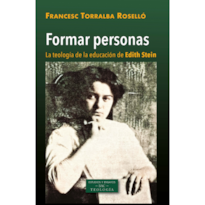 FORMAR PERSONAS. LA TEOLOGÍA DE LA EDUCACIÓN DE EDITH STEIN