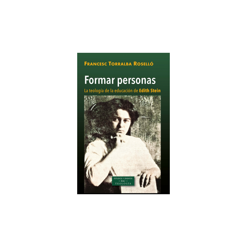 FORMAR PERSONAS. LA TEOLOGÍA DE LA EDUCACIÓN DE EDITH STEIN