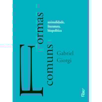 FORMAS COMUNS: ANIMALIDADE, LITERATURA E BIOPOLÍTICA