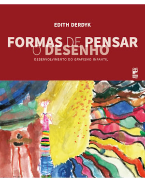 FORMAS DE PENSAR O DESENHO: DESENVOLVIMENTO DO GRAFISMO INFANTIL