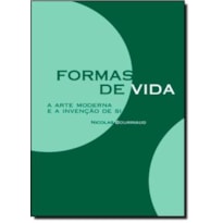 Formas de vida: A arte moderna e a invenção de si