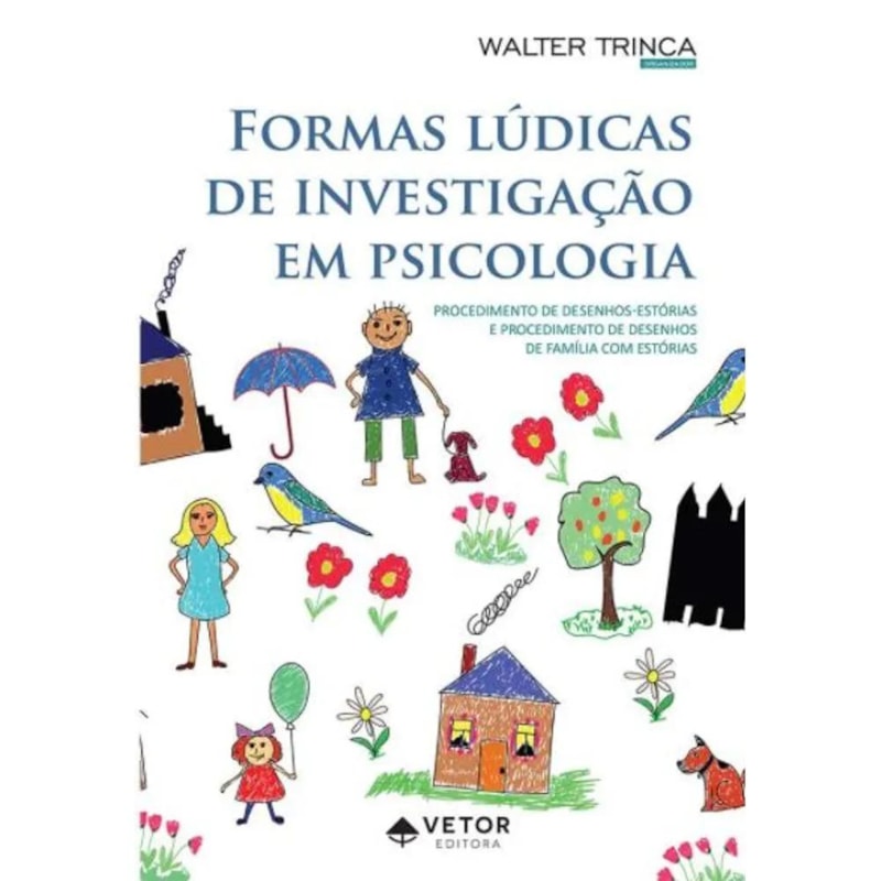 FORMAS LÚDICAS DE INVESTIGAÇÃO EM PSICOLOGIA: PROCEDIMENTO DE DESENHOS-ESTÓRIAS E PROCEDIMENTO DE DESENHOS DE FAMÍLIA COM ESTÓRIAS
