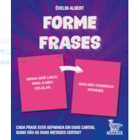 FORME FRASES: CADA FRASE ESTÁ SEPARADA EM DUAS CARTAS. QUAIS SÃO AS DUAS METADES CERTAS?
