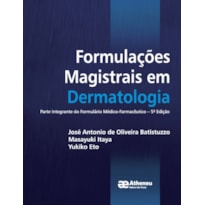 Formulações magistrais em dermatologia: parte integrante do formulário médico-farmacêutico