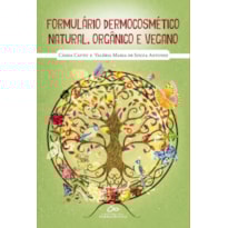 FORMULÁRIO DERMOCOSMÉTICO NATURAL, ORGÂNICO E VEGANO