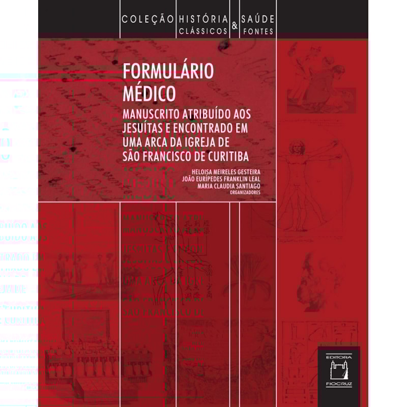FORMULÁRIO MÉDICO - MANUSCRITO ATRIBUÍDO AOS JESUÍTAS E ENCONTRADO EM UMA ARCA DE IGREJA DE SÃO FRANCISCO EM CURITIBA